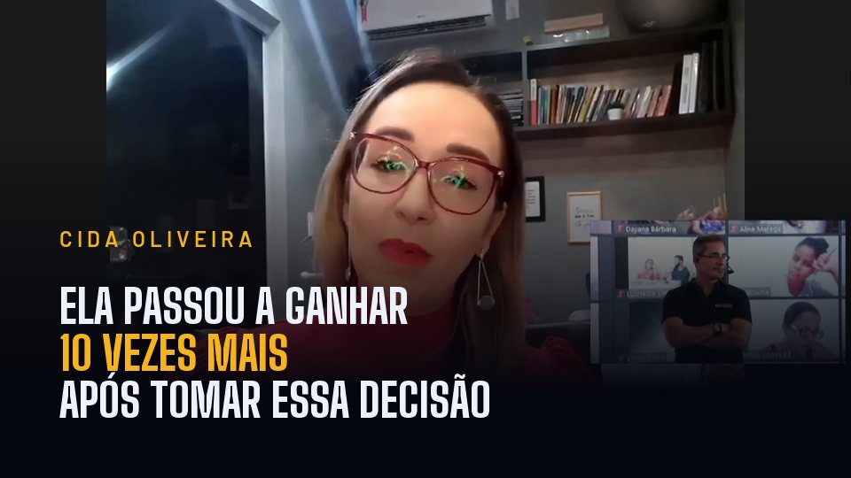 Cida Oliveira: ela passou a ganhar 10 vezes mais após tomar essa decisão
